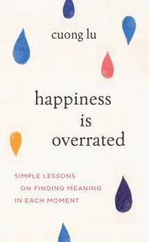 Boek van Cuong Lu: Happiness Is Overrated