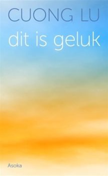 Boek van Cuong Lu: Dit is geluk