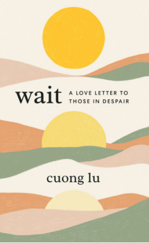 Boek van Cuong Lu: Wait: A Love Letter to Those in Despair